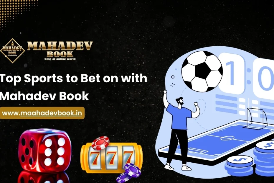 Top Sports to Bet on with Mahadev Book